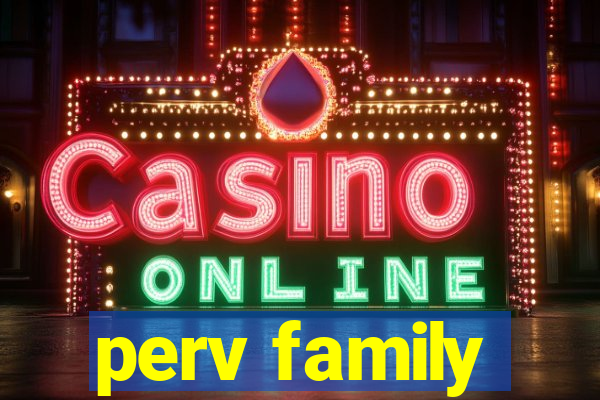 perv family